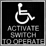 C.R. Laurence CRL &quot;ADA Activate Switch to Operate&quot; Sign - REPLACED BY LE0681  | LE0429